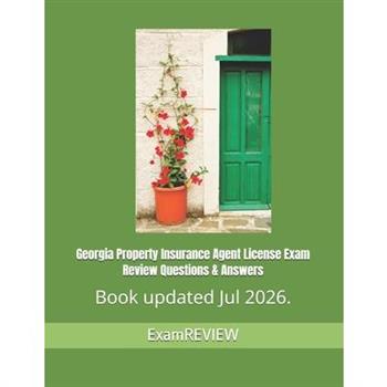 Georgia Property Insurance Agent License Exam Review Questions & Answers