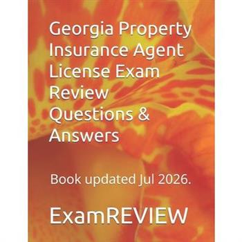 Georgia Property Insurance Agent License Exam Review Questions & Answers