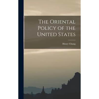The Oriental Policy of the United States