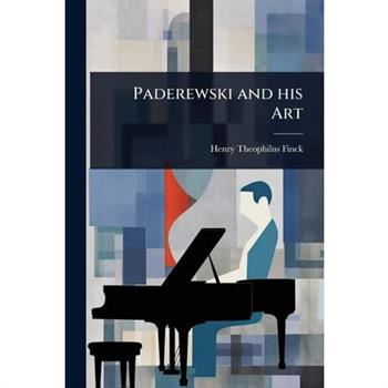 Paderewski and his Art