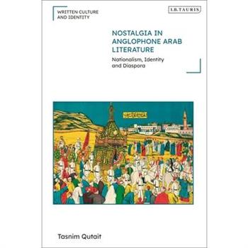 Nostalgia in Anglophone Arab Literature