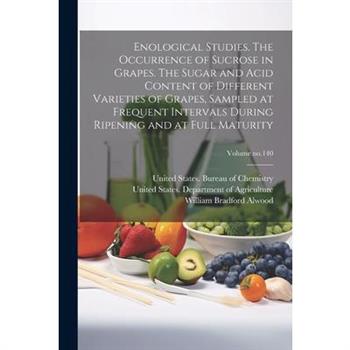 Enological Studies. The Occurrence of Sucrose in Grapes. The Sugar and Acid Content of Different Varieties of Grapes, Sampled at Frequent Intervals During Ripening and at Full Maturity; Volume no.140
