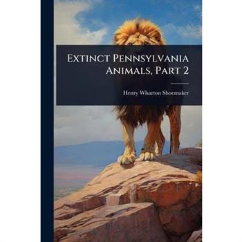 Extinct Pennsylvania Animals, Part 2