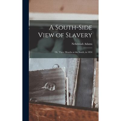 A South-side View of Slavery; or, Three Months at the South, in 1854