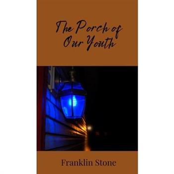 The Porch of Our Youth
