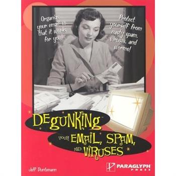 Degunking Your Email, Spam And Viruses