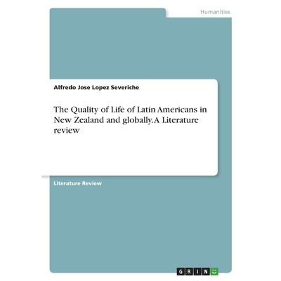 The Quality of Life of Latin Americans in New Zealand and globally. A Literature review