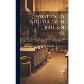 What to Do With the Cold Mutton