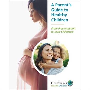 A Parent's Guide to Healthy Children