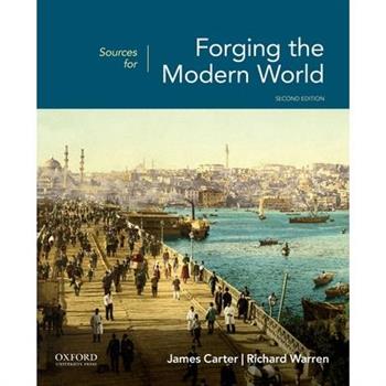 Sources for Forging the Modern World 2nd Edition