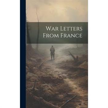 War Letters From France