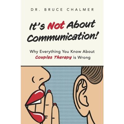 It’s Not about Communication!