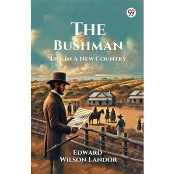 The Bushman Life In A New Country