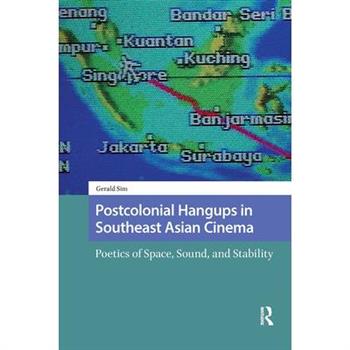 Postcolonial Hangups in Southeast Asian Cinema