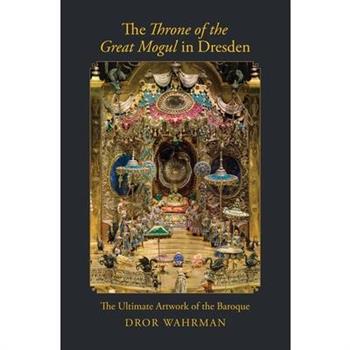 The Throne of the Great Mogul in Dresden