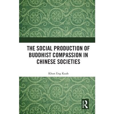 The Social Production of Buddhist Compassion in Chinese Societies