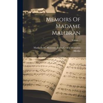 Memoirs Of Madame Malibran; Volume 2