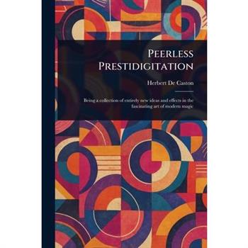 Peerless Prestidigitation