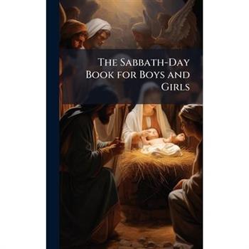 The Sabbath-Day Book for Boys and Girls