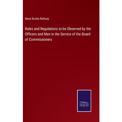 Rules and Regulations to be Observed by the Officers and Men in the Service of the Board of Commissioners