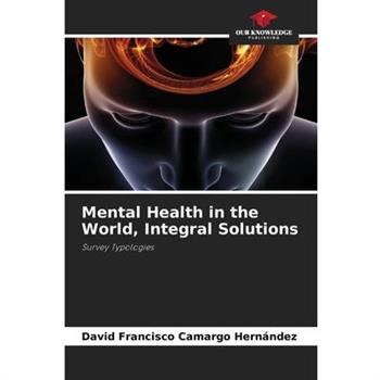 Mental Health in the World, Integral Solutions