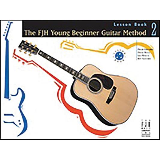 The Fjh Young Beginner Guitar Method, Lesson Book 2