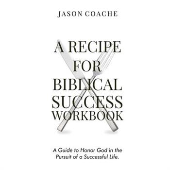 A Recipe For Biblical Success Workbook