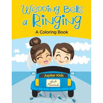 Wedding Bells a’ Ringing (A Coloring Book)