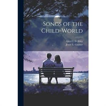 Songs of the Child-world