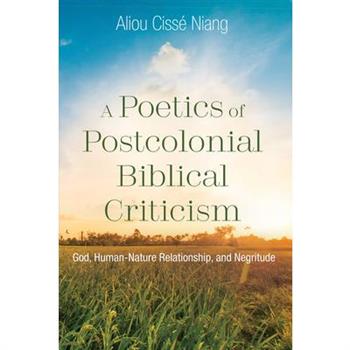 A Poetics of Postcolonial Biblical Criticism