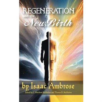 Regeneration and the New Birth