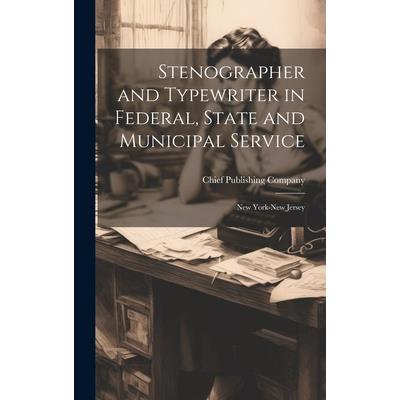 Stenographer and Typewriter in Federal, State and Municipal Service