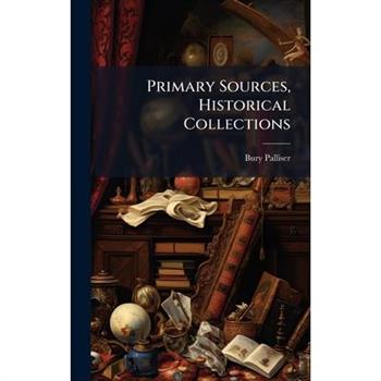 Primary Sources, Historical Collections