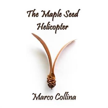The Maple Seed Helicopter