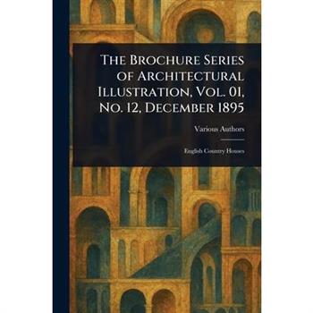 The Brochure Series of Architectural Illustration, Vol. 01, No. 12, December 1895