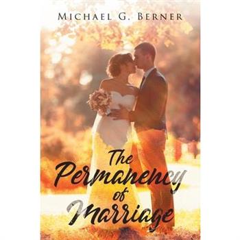 The Permanency of Marriage