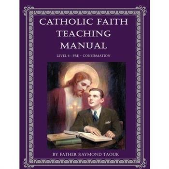 Catholic Faith Teaching Manual - Level 4