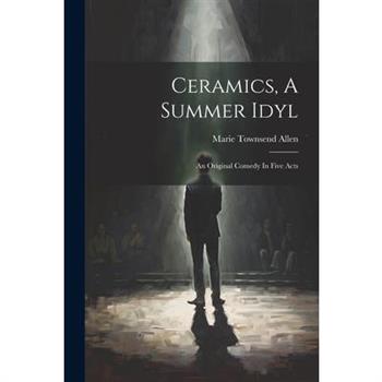 Ceramics, A Summer Idyl