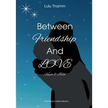 Between Friendship And Love