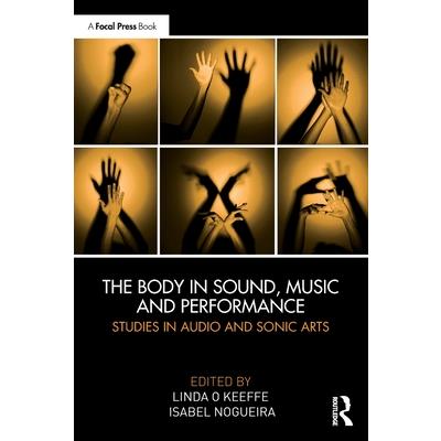 The Body in Sound, Music and Performance