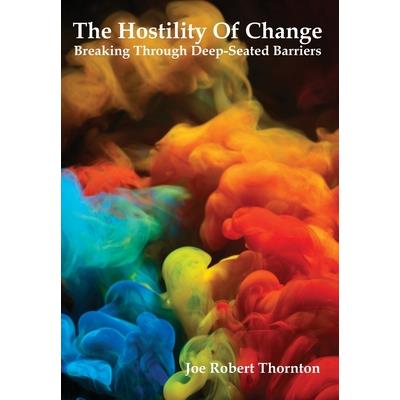 The Hostility Of Change