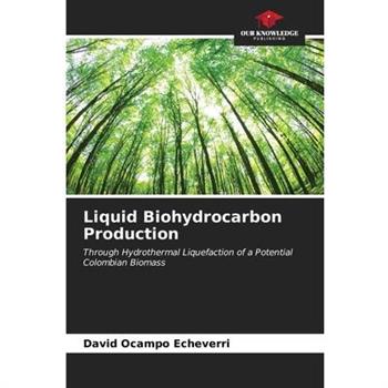 Liquid Biohydrocarbon Production