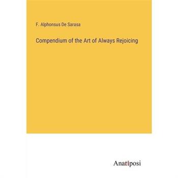 Compendium of the Art of Always Rejoicing