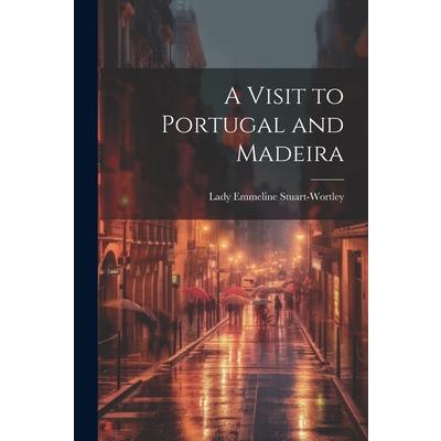 A Visit to Portugal and Madeira