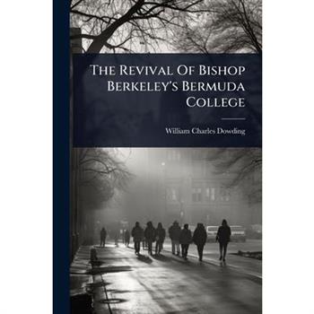 The Revival Of Bishop Berkeley’s Bermuda College