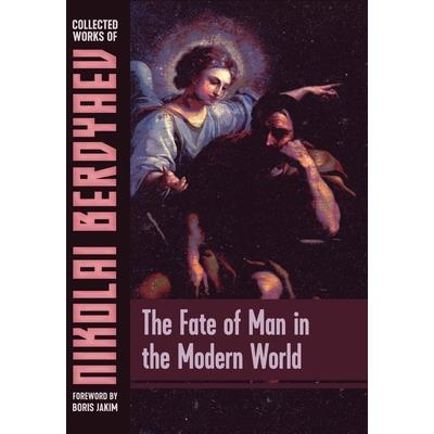 The Fate of Man in the Modern World