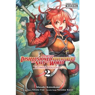 Apparently, Disillusioned Adventurers Will Save the World, Vol. 2 (Manga)