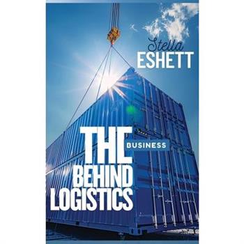 The Business Behind Logistics