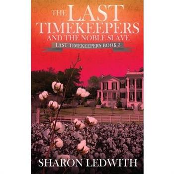 The Last Timekeepers and the Noble Slave