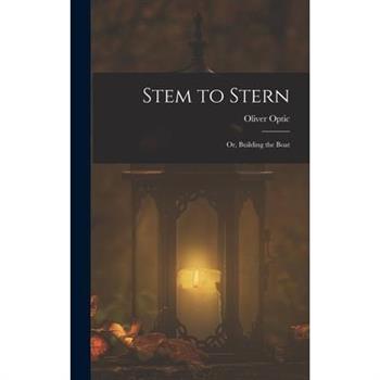 Stem to Stern; or, Building the Boat
